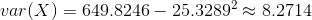 var (X) = 649.8246 - 25.328928.2714