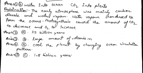 Anss water into ocean CO2 into plants Explaination - The early atmos phere was mainly carbon dioxide and water vapour Water c