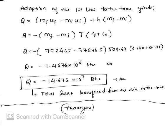 Adoption of the (mf ef 1st Law to the tank yields; Q - m; 4;) th (Me-m;) Q=-(me -m;) T (476) Q--( 778465-77846.5) 509.67 (0.2