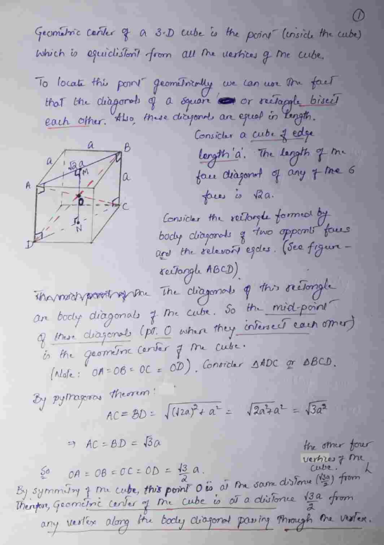 Geometric conter of a 3-D cube is the point (eriside the cube) which is equidistant from all the vertices of the cube To loca