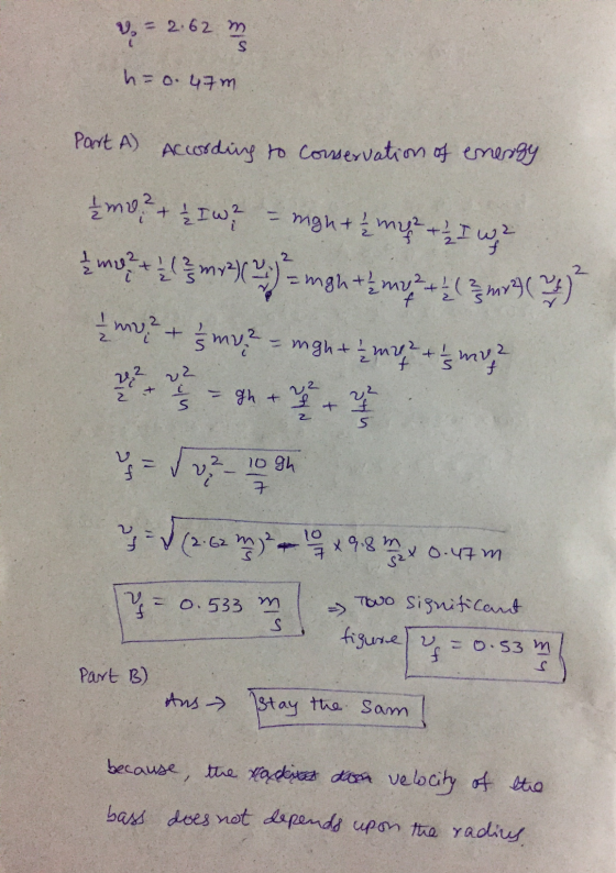 V, = 2.62 m S h=0.47m Part A) According to conservation of energy 2 یا 1 me? + I w? might & my +2 I w? {mo?*£3mv-Y*) = mghtmy