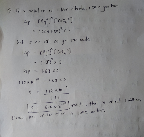 In a solution 여 s, lver nitrole, 130 M-you have 2 12 time less solu ble than in puse tooter,