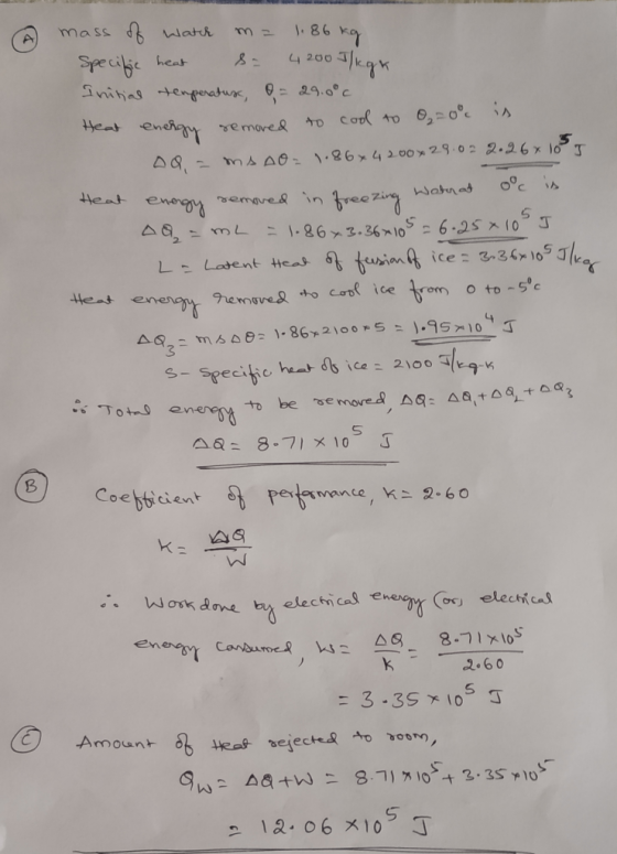 A mass of watch m= 1186 kg Specific heat s = 4 200 J/kg Initial temperature, o = 29.0°c Heat energy removed to cool to O₂ = 0
