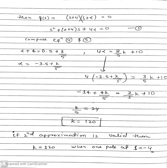 then 9(s) = (s+47(5+) = s²+(at2)st 42 so compare eq @ $ 5) 2 + 4= 0.5 + k पर .k +10 a = -3.5 + k 5 _ _ _ cu 1-3.5+ k) = 3k +