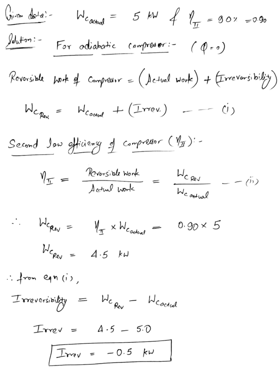 Grison darta: - We actual = 5 kw & P = 90% =0.90 Solution. For adiabatic compresor :- (0-0) Reversible host of Compresor = (d
