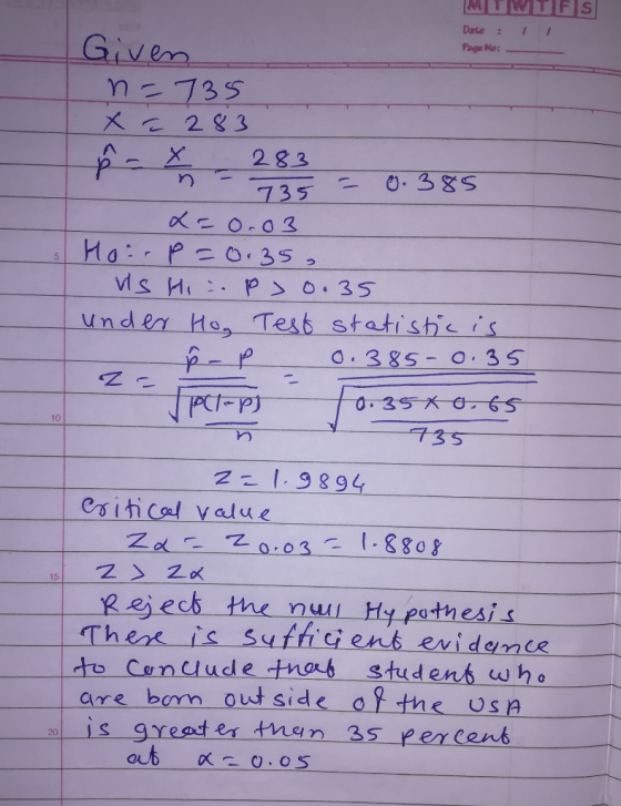 Date aive 735 unden Ho, Test statisteis PCI-p) 0.35x a. 65 千35 2-1.9894 esincol value Reǐech-the- null-Hypothesis do Concude
