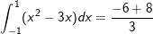 \small \int _{-1}^1(x^2-3x)dx =\frac{-6+8}{3}