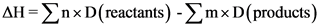 ΔΗ =ΣpxD(reactants) -ΣmxD(products)