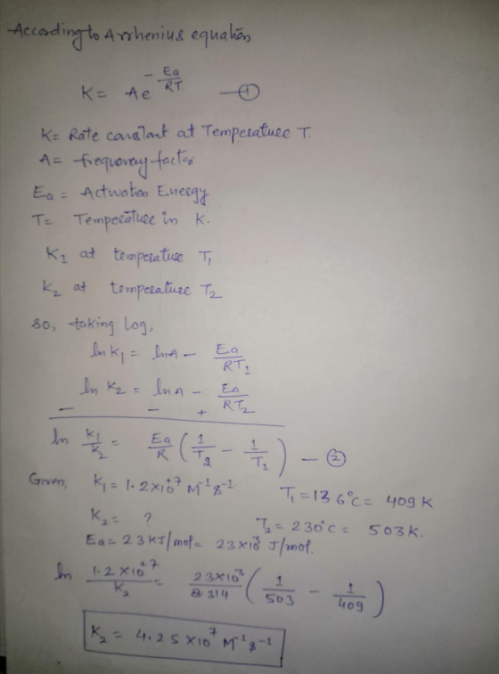 According to Arrhenius equation - Ea K= de RT Ke Rate care laut at Temperature T A frequency factor Ea= Actwation Energy T =