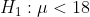 1.1 < 18