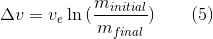 Av = ve In (Minitial) (5) m final