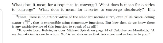 What does it mean for a sequence to converge? What does it mean for a series to converge? What does it mean for a series to c