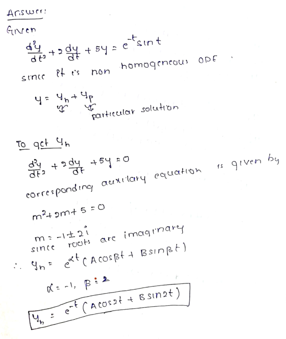 Ariswer! Given dy etsint dur +59 dt? it is non homogeneous OPE since y = % + Up V particular solution n To act un by dy + 2 d