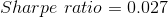 Sharpe ratio = 0.027