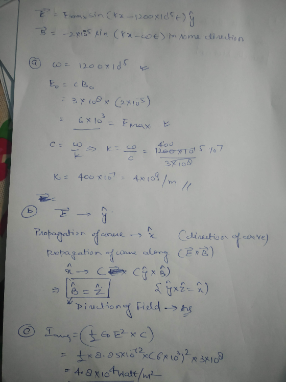 E-Emaxsin (ka-1200x10st) ŷ B = -2x185 ein (ka-cot) in some direction @ w = 1200xids & E = CB. = 34 100x (2x105) = 6X108 = Ema