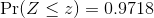 \Pr(Z \le z) = 0.9718