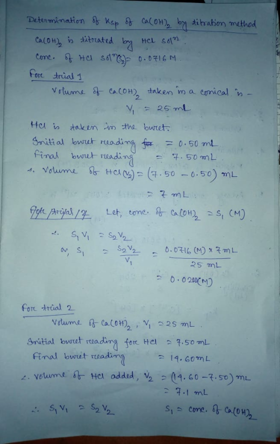 Determination of ksp of Ca (OH), by ditration method Ca(OH) is titrated by Hel som Come of Ha som) 0.0716 M for trial 1 volum