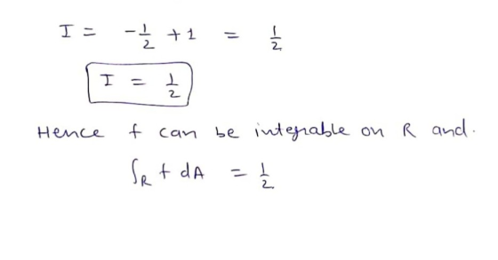 I - - { +1 = I 11 L 2 Hence f can be integrable on R and. Spt dA = 2.