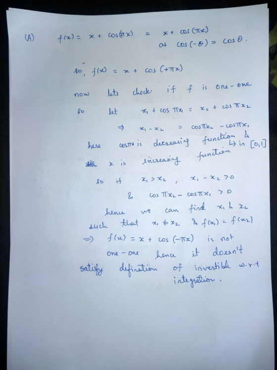 x + (A) f(x) = x + cos GTK) Cos (TTC) cos (-o) = coso. as so f(x) x + cos (+12) one - one check if f is lete now let x + cos