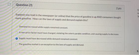 Question 21 2 pts FC Suppose you read in the newspaper (or online) that the price of gasoline is up AND consumers bought more