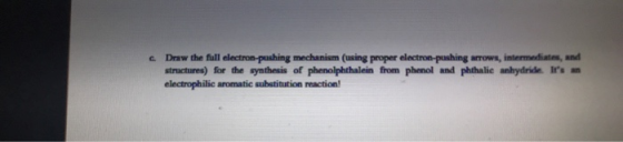 c Draw the full electron-pushing mechanism (using proper electron-pushing arrows, intermediates, and structures) for the synt