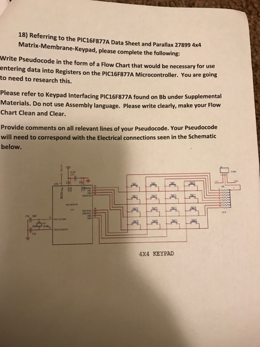 18) Referring to the PIC16F877A Data Sheet and Parallax 27899 4 Matrix-Membrane-Keypad, please complete the following: x4 Wri