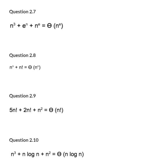 Question 2.7 Question 2.8 Question 2.9 Question 2.10 n3 n log nn2-e (n log n)