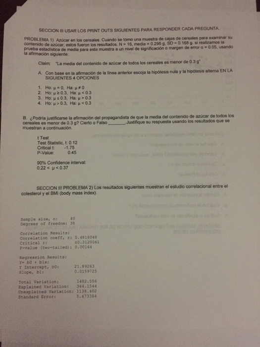 SECCION USAR LOS PRINT OUTS SIGUIENTES PARA RESPONDER CADA PREGUNTA PROBLEMA 1) Azúcar en los cereales. Cuando se tomo una mu