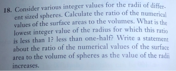 18. Consider various integer values for the radii of differ ent sized spheres. Calculate the ratio of the numerical values of