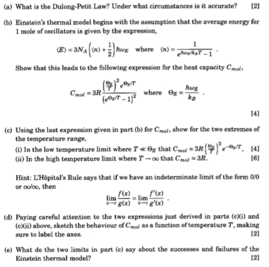 (a) What is the Dulong-Petit Law? Under what eireumstances is it accurate? 2 (b) Einsteins thermal model begins with the ass