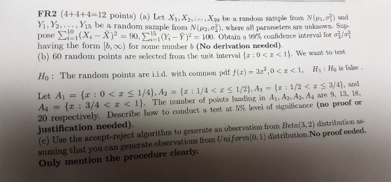 FR2 (4+4+4 12 points) (a) Let XI, X2, X10 be a randoin sample from N(μι,σ?) and Yi, Y2, 10 , Y 15 be a random sample from N (