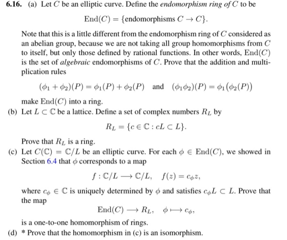 (a) Let C be an elliptic curve. Define the endomorphism ring of C to be 6.16. End(C) endomorphisms CC) Note that this is a li
