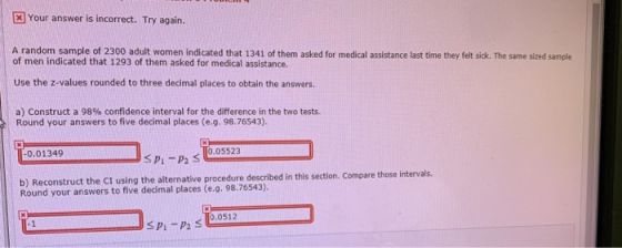 1 K] Your answer is incorrect. Try again. A random sample of 2300 adult women indicated that 1341 of them asked for medical a