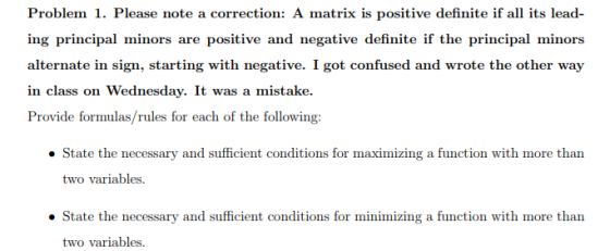 Problem 1. Please note a correction: A matrix is positive definite if all its lead- ing principal minors are positive and neg