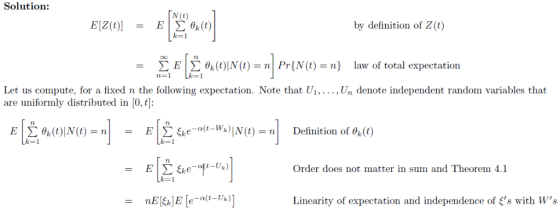 Solution: N (t) by definition of Z(t) Σ E | Σ θκ(t)|N(t) = n! Pr(N(t) = n} law of total expectation Let us compute, for a fix