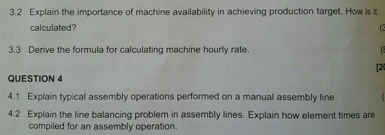 3.2 Explain the importance of machine availability in achieving production target. How is it calculated? 3.3 Derive the formu