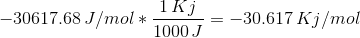 ТK) -30617.68 J/mоol * 1000J —30.617 Кj/mой