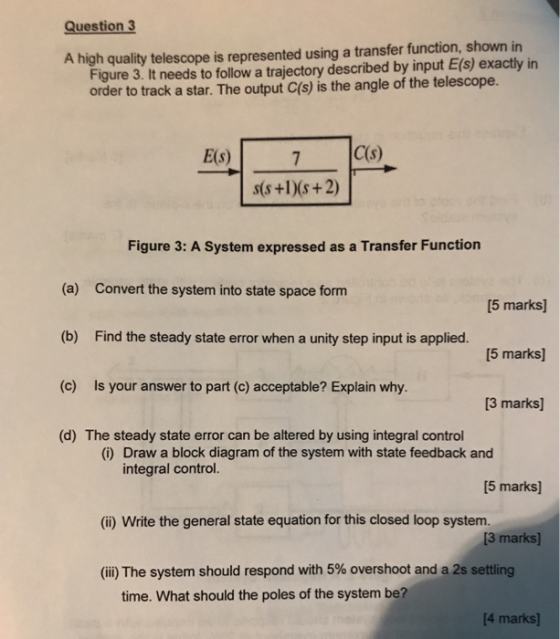 Question 3 A high quality telescope is represented using a transfer function, shown in Figure 3. It needs to follow a traject