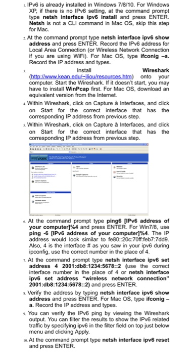 1. IPv6 is already installed in Windows 7/8/10. For Windows XP, if there is no IPv6 setting, at the command prompt type netsh