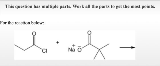 This question has multiple parts. Work all the parts to get the most points. For the reaction below: Na O Cl