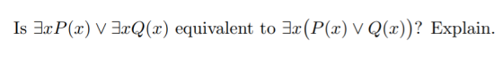Is P(x) V(x) equivalent to x(P(x) V Q(x))? Explain
