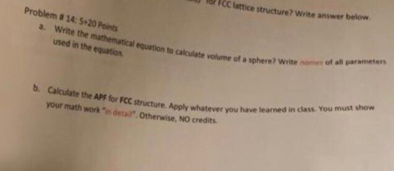 or FCc lattice structure? Write answer below Problem # 14:5+20 Points a. Write the mathematical equation to calculate volume