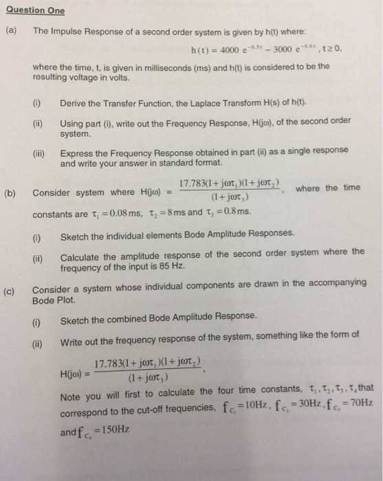 Question One (a) The Impulse Response of a second order system is given by h(t) where: h (t) 4000 e 3000 e20 where the time,