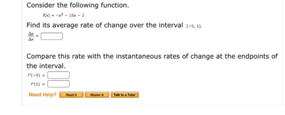 Consider the following function f(x)x18x 2 Find its average rate of change over the interval [-9, 1]. Ay Ax Compare this rate