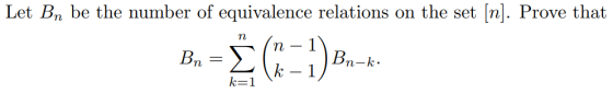 Let Bn be the number of equivalence relations on the set n. Prove that Bn = Bn-k k-1