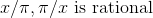 x/\pi ,\pi/x\textnormal{ is rational }