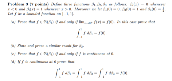 Problem 3 (7 points) Define three functions A,A,As as follows: βί(x) = 0 whenever x < 0 and A(x)-1 whenever x > 0, Moreover w