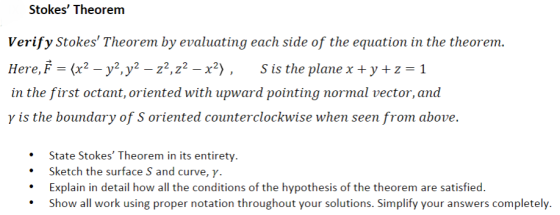 Stokes Theorem Verify Stokes Theorem by evaluating each side of the equation in the theorem Here, F (x2 y, y2 - z2,z2 -x2)