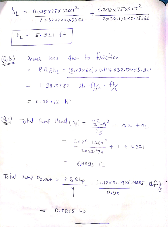 之 0.298 ×75×2.17 2 x 32.174 x0.33 SS 2メ32-174×0.2556c L= 5,921 ft Powese los s gh (0.89x62) x 0.114 x32.174 x5.921 006772 HP