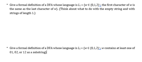 Give a formal definition of a DFA whose language is Li-(w E 10,1,2)z the first character of wis the same as the last characte